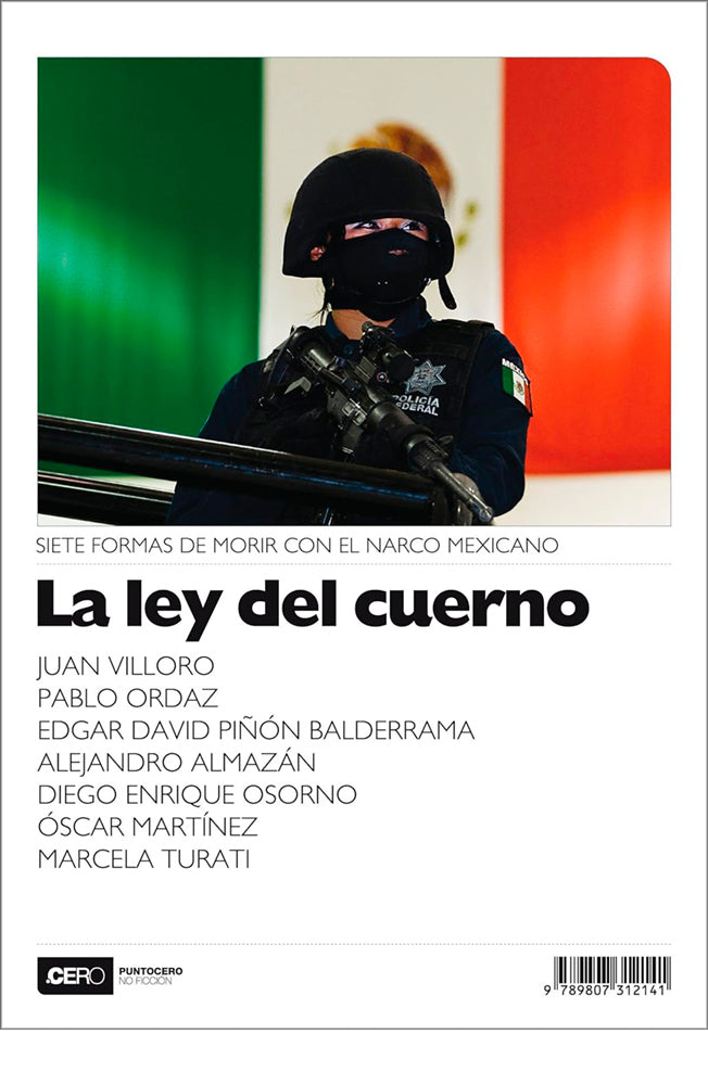 La ley del cuerno. Siete formas de morir con el narco mexicano