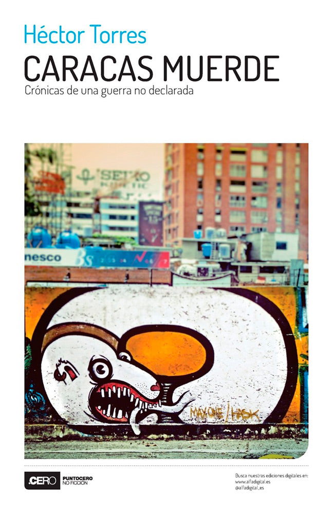 Caracas muerde. Crónica de una guerra no declarada