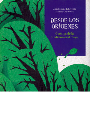 Desde los orígenes. Cuentos de la tradición oral maya