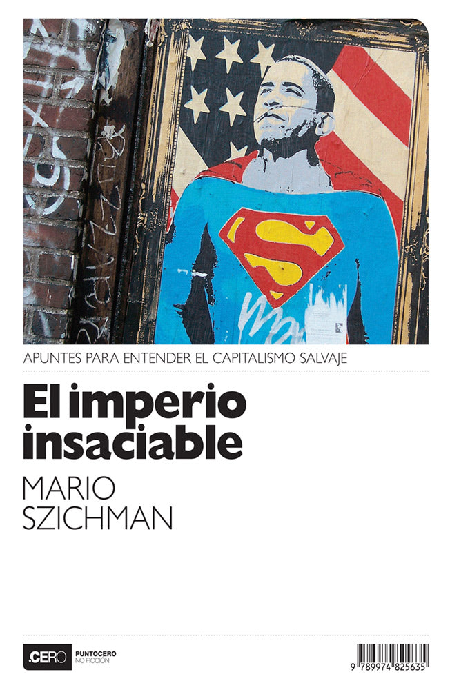 El imperio insaciable. Apuntes para entender el capitalismo salvaje