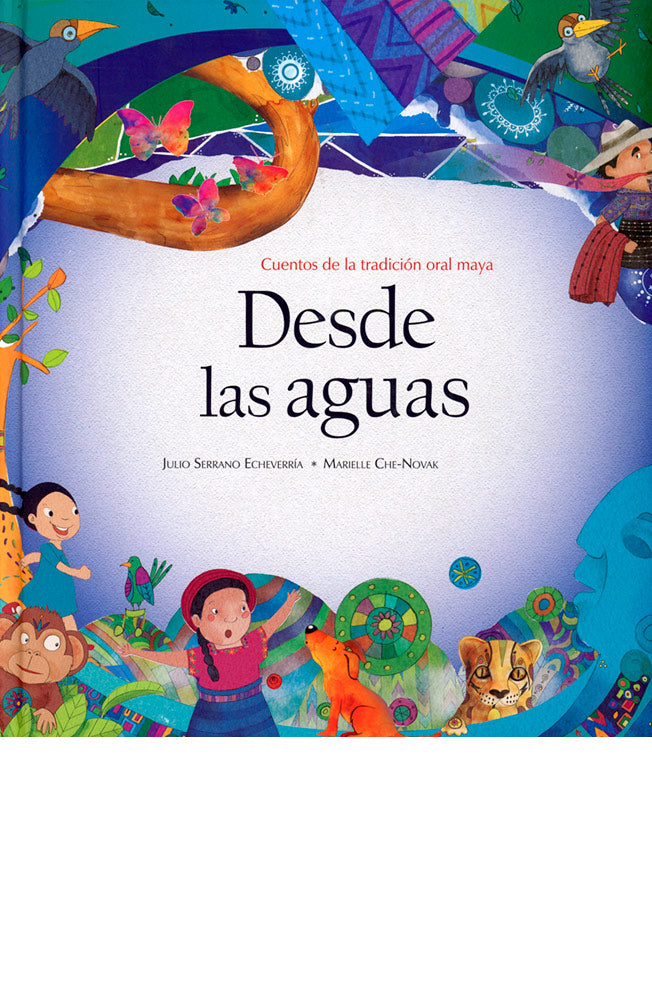 Desde las aguas, cuentos de la tradición oral maya