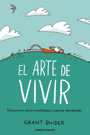El arte de vivir. Reflexiones sobre mindfulness y pensar demasiado