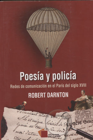 Poesía y policía. Redes de comunicación en el París del siglo XVIII