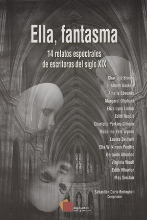 Ella, fantasma. 14 relatos espectrales de escritoras del siglo XIX