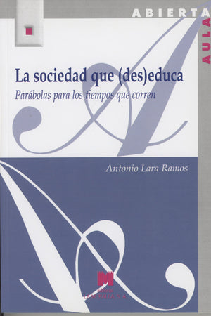 La sociedad que (des)educa. Parábolas para los tiempos que corren